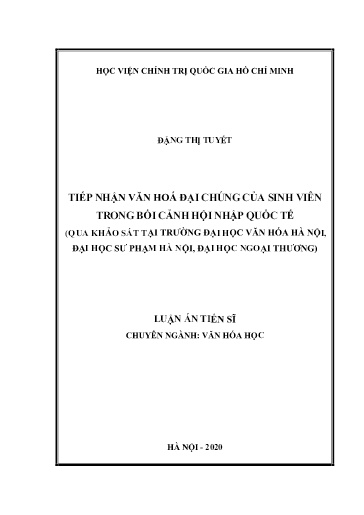 Luận án Tiếp nhận văn hóa đại chúng của sinh viên trong bối cảnh hội nhập quốc tế (Qua khảo sát tại Trường Đại học văn hóa Hà Nội, Đại học Sư phạm Hà Nội, Đại học Ngoại Thương)