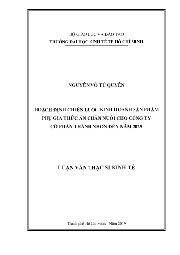 Luận văn Hoạch định chiến lược kinh doanh sản phẩm phụ gia thức ăn chăn nuôi cho Công ty cổ phần Thành Nhơn đến năm 2025