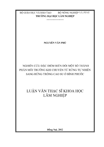 Luận văn Nghiên cứu đặc điểm biến đổi một số thành phần môi trường khi chuyển từ rừng tự nhiên sang rừng trồng Cao su ở Bình Phước