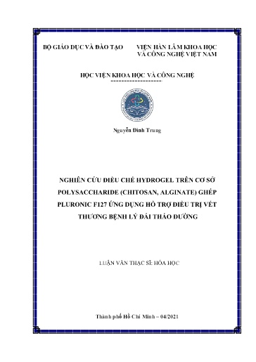 Luận văn Nghiên cứu điều chế Hydrogel trên cơ sở Polysaccharide (Chitosan, Alginate) ghép Pluronic F127 ứng dụng hỗ trợ điều trị vết thương bệnh lý Đái Tháo Đường