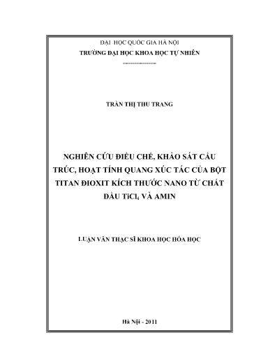 Luận văn Nghiên cứu điều chế, khảo sát cấu trúc, hoạt tính quang xúc tác của bột Titan Đioxit kích thước Nano từ chất đầu TiCl₄ và Amin
