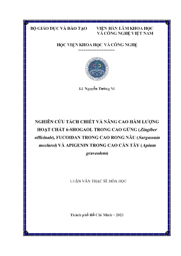 Luận văn Nghiên cứu tách chiết và nâng cao hàm lượng hoạt chất 6-Shogaol trong cao gừng (Zingiber Officinale), Fucoidan trong cao rong nâu (Sargassum Mcclurei) và Apigenin trong Cao Cần Tây (Apium Graveolens)