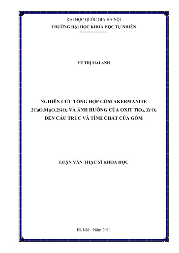 Luận văn Nghiên cứu tổng hợp gốm Akermanite 2CaO.MgO.2SiO₂ và ảnh hưởng của Oxit TiO₂, ZrO₂ đến cấu trúc và tính chất của gốm