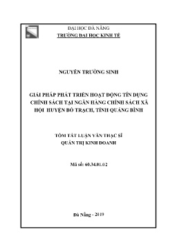 Tóm tắt Luận văn Giải pháp phát triển hoạt động tín dụng chính sách tại Ngân hàng chính sách xã hội huyện Bố Trạch, tỉnh Quảng Bình