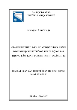Tóm tắt Luận văn Giải pháp thúc đẩy hoạt động bán hàng đối với dịch vụ thông tin di động tại Trung tâm kinh doanh VNPT - Quảng Trị
