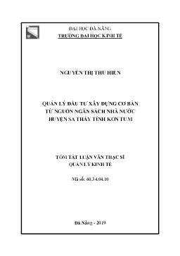 Tóm tắt Luận văn Quản lý đầu tư xây dựng cơ bản từ nguồn ngân sách nhà nước huyện Sa Thầy tỉnh Kon Tum