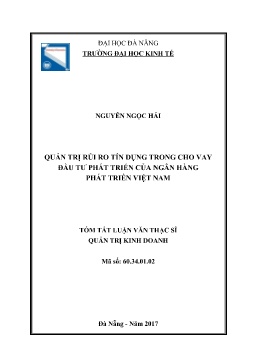 Tóm tắt Luận văn Quản trị rủi ro tín dụng trong cho vay đầu tư phát triển của Ngân hàng phát triển Việt Nam